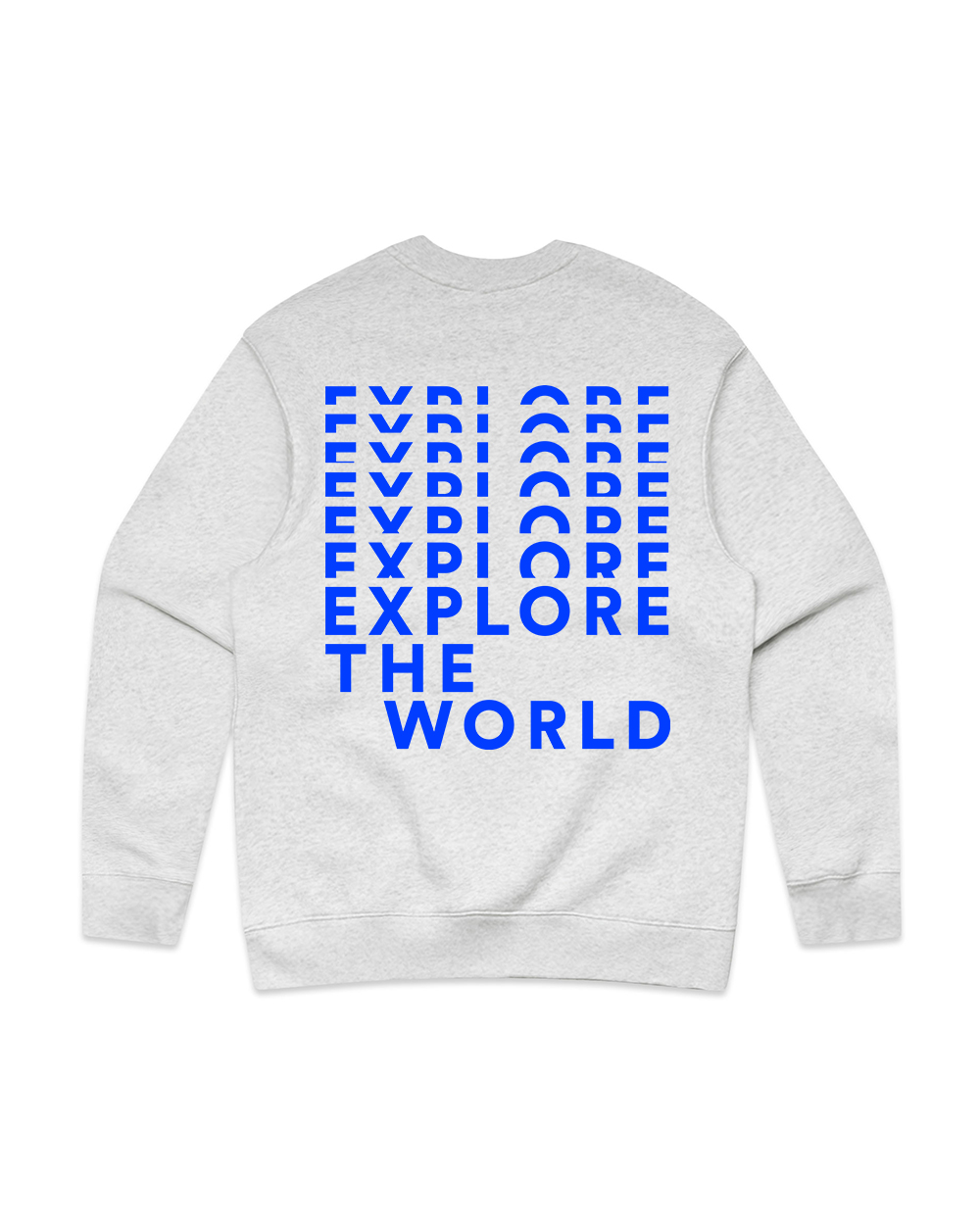 Explore Explore Explore Sweatshirt